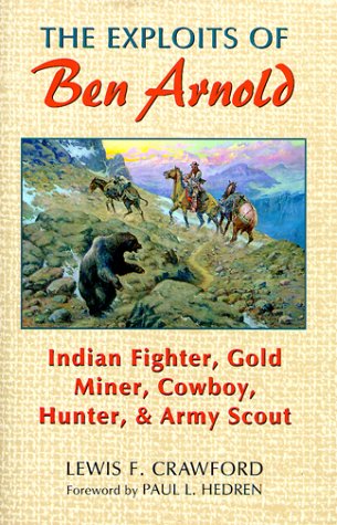 9780806131054: The Exploits of Ben Arnold: Indian Fighter, Gold Miner, Cowboy, Hunter, and Army Scout (Western Frontier Library)