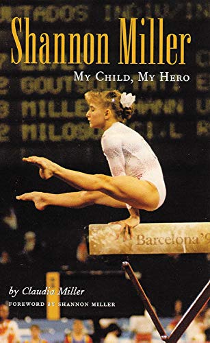 Beispielbild fr Shannon Miller: My Child, My Hero zum Verkauf von Booketeria Inc.