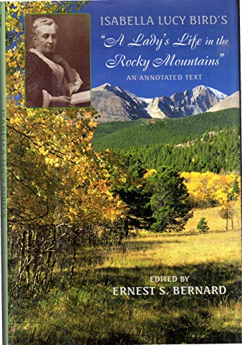 Stock image for Isabella Lucy Bird's "a Lady's Life in the Rocky Mountains": An Annotated Text for sale by SecondSale