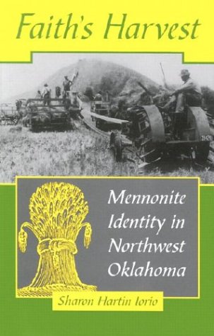 Beispielbild fr Faith's Harvest : Mennonite Identity in Northwest Oklahoma zum Verkauf von Better World Books