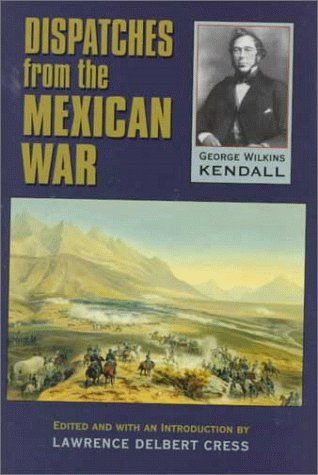 9780806131214: Dispatches from the Mexican War