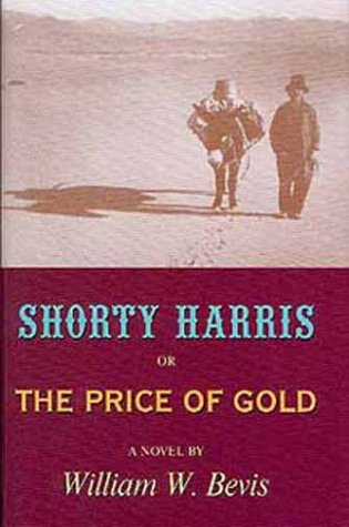 Shorty Harris, or the Price of Gold: A Novel (Literature of the American West, 3)