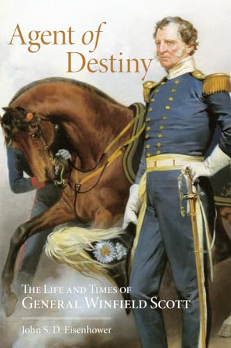 Beispielbild fr Agent of Destiny: The Life and Times of General Winfield Scott zum Verkauf von BooksRun