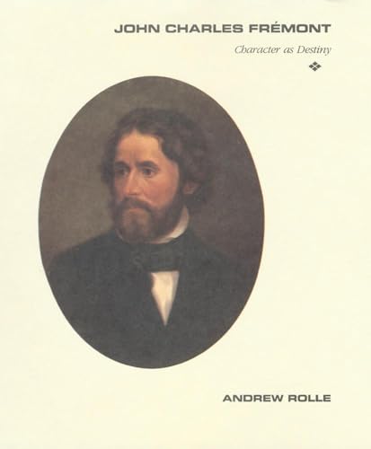 Beispielbild fr John Charles Fremont: Character as Destiny zum Verkauf von Reuseabook