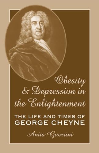 Stock image for Obesity and Depression in the Enlightenment: The Life and Times of George Cheyne (Volume 3) (Series for Science and Culture) for sale by Jackson Street Booksellers