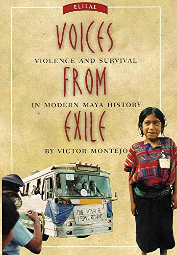 Stock image for Voices from Exile : Violence and Survival in Modern Maya History for sale by Better World Books