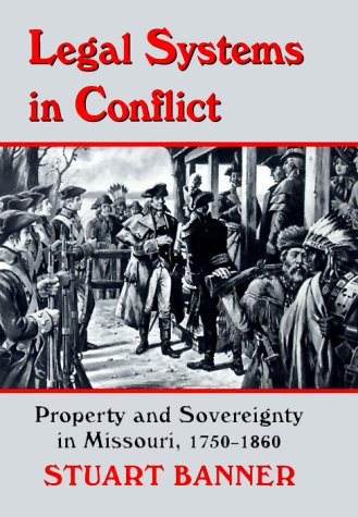 Stock image for Legal systems in conflict; property and sovereignty in Missouri, 1750-1860 for sale by Hammer Mountain Book Halls, ABAA