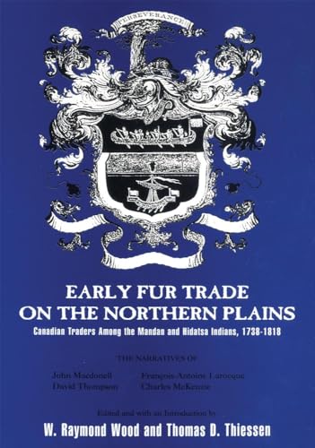 Early Fur Trade on the Northern Plains: Canadian Traders Among the Mandan and Hidatsa Indians, 1738-1818 (Paperback or Softback) - Wood, W. Raymond