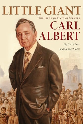 Imagen de archivo de Little Giant: The Life and Times of Speaker Carl Albert a la venta por Gulf Coast Books