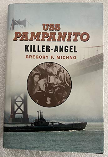 Imagen de archivo de USS Pampanito: Killer-Angel a la venta por ThriftBooks-Atlanta