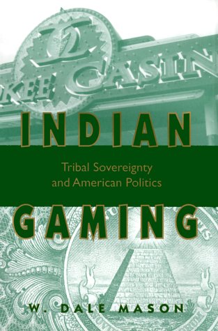 Beispielbild fr Indian Gaming: Tribal Sovereignty and American Politics zum Verkauf von Books From California