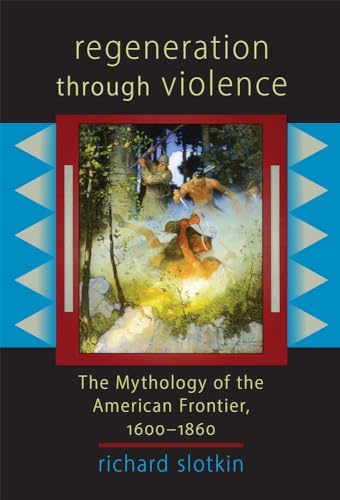 9780806132297: Regeneration Through Violence: The Mythology of the American Frontier 1600-1860