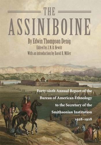 9780806132358: The Assiniboine: Forty-Sixth Annual Report of the Bureau of American Ethnology to the Secretary of the Smithsonian Institutuion, 1928-1929