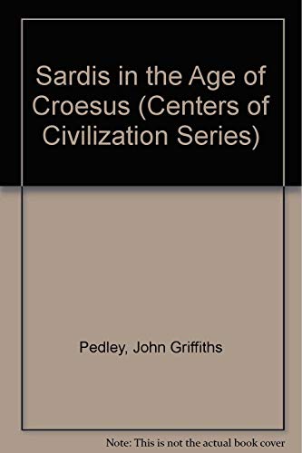 Imagen de archivo de Sardis in the Age of Croesus (Centers of Civilization Series) a la venta por Bookmans