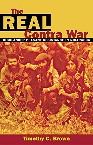 9780806132525: The Real Contra War: Highlander Peasant Resistance in Nicaragua