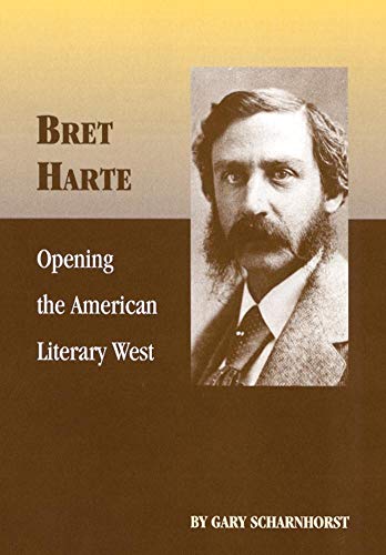 Beispielbild fr Bret Harte : Opening the American Literary West zum Verkauf von Better World Books