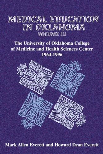 9780806132686: Medical Education in Oklahoma: The University of Oklahoma College of Medicine and Health Sciences Center, 1964-1996