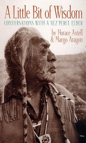 Stock image for A Little Bit of Wisdom: Conversations With a Nez Perce Elder for sale by KuleliBooks