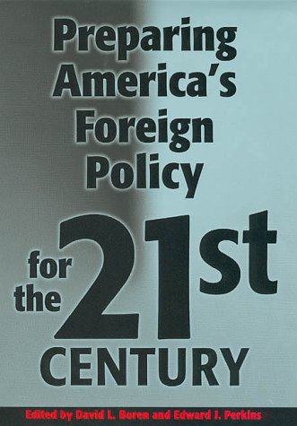 Beispielbild fr Preparing America's Foreign Policy for the Twenty-First Century zum Verkauf von Wonder Book
