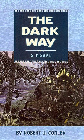 The Dark Way (9780806132730) by Conley, Robert J.