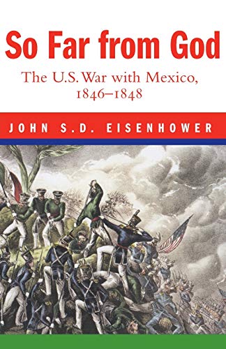 Beispielbild fr So Far from God : The U. S. War with Mexico, 1846-1848 zum Verkauf von Better World Books