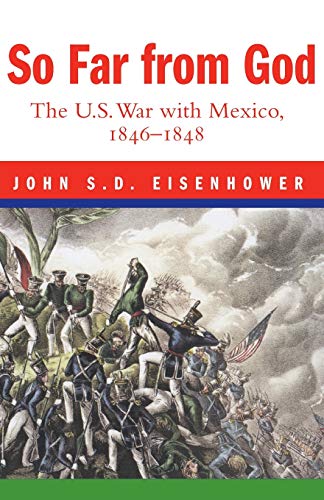 Stock image for So Far from God : The U. S. War with Mexico, 1846-1848 for sale by Better World Books