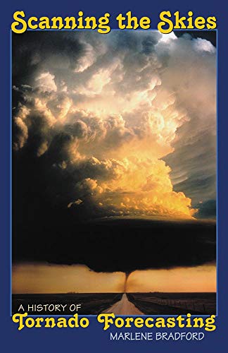 9780806133027: Scanning the Skies: A History of Tornado Forecasting