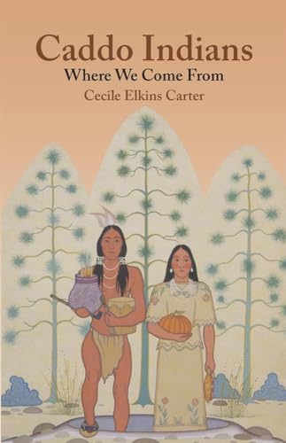 Stock image for Caddo Indians : Where We Come From for sale by Better World Books