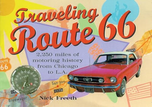 Beispielbild fr Traveling Route 66: 2,250 Miles of Motoring History from Chicago to L.A. zum Verkauf von Books From California