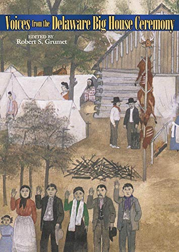 Beispielbild fr Voices from the Delaware Big House Ceremony (Civilization of the American Indian Series) zum Verkauf von Alexander Books (ABAC/ILAB)