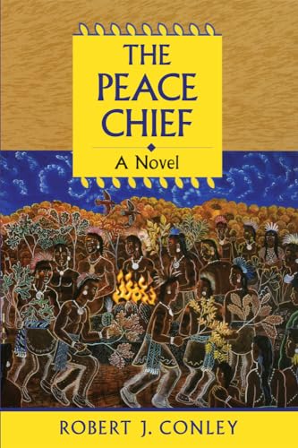 The Peace Chief (Robert J. Conley's Real People Series) (9780806133683) by Conley
