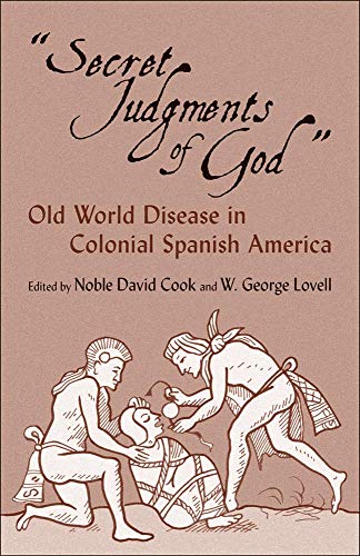 9780806133775: Secret Judgments of God: Old World Disease in Colonial Spanish America