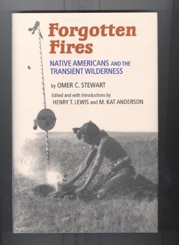 Imagen de archivo de Forgotten Fires : Native Americans and the Transient Wilderness a la venta por Better World Books: West