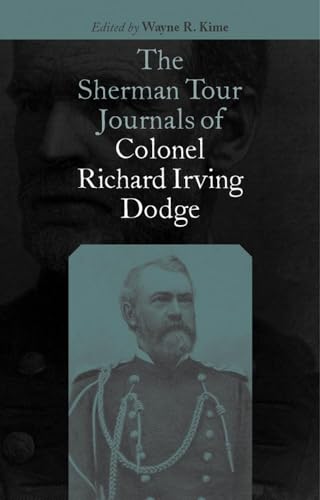 Beispielbild fr The Sherman Tour Journals of Colonel Richard Irving Dodge zum Verkauf von ThriftBooks-Atlanta