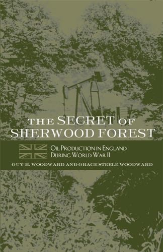 Beispielbild fr The Secret of Sherwood Forest : Oil Production in England During World War II zum Verkauf von Better World Books