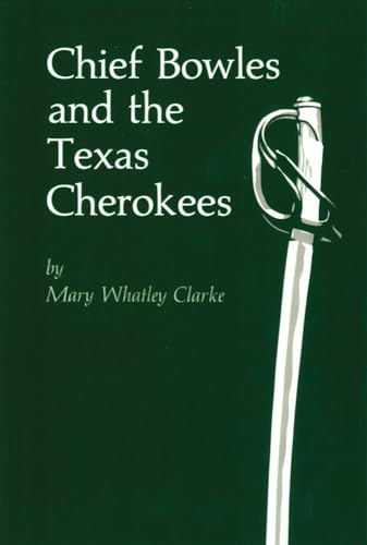 Stock image for Chief Bowles and the Texas Cherokees (Volume 113) (The Civilization of the American Indian Series) for sale by HPB-Diamond