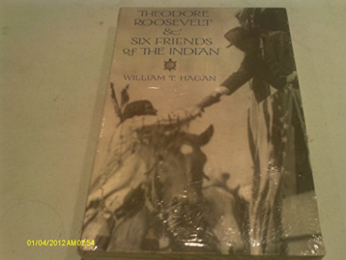 9780806134406: Theodore Roosevelt and Six Friends of the Indian