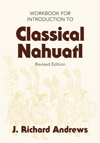 Workbook for Introduction to Classical Nahuatl - Andrews, J. Richard