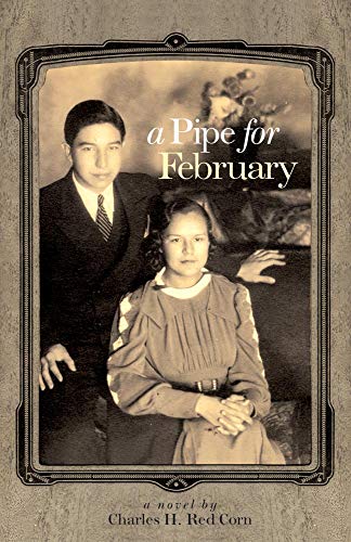 9780806134543: A Pipe for February: A Novel (Volume 44) (American Indian Literature and Critical Studies Series)