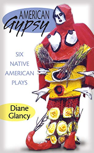 Imagen de archivo de American Gypsy: Six Native American Plays (Volume 45) (American Indian Literature and Critical Studies Series) a la venta por BuenaWave