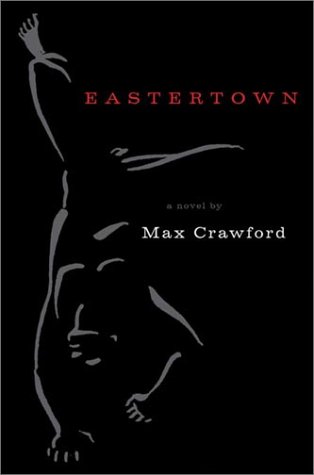 

Eastertown: A Novel (Literature of the American West, V. 11)