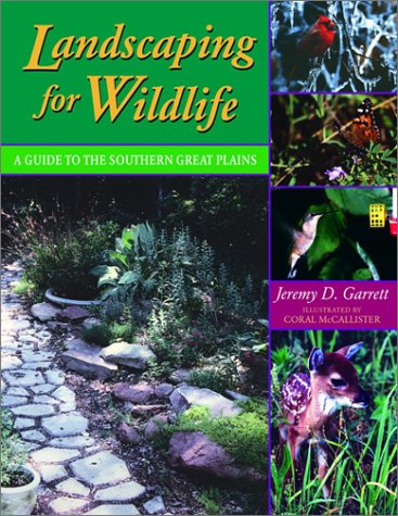 Beispielbild fr Landscaping for Wildlife: A Guide to the Southern Great Plains zum Verkauf von ThriftBooks-Dallas