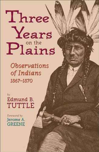 Beispielbild fr Three Years on the Plains: Observations of Indians, 1867?1870 (Volume 66) (The Western Frontier Library Series) zum Verkauf von Earthlight Books