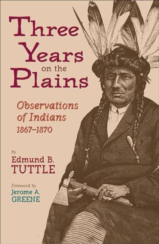 Stock image for Three Years on the Plains: Observations of Indians, 1867?1870 (Volume 66) (The Western Frontier Library Series) for sale by Earthlight Books