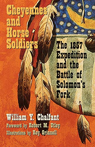 Stock image for Cheyennes and Horse Soldiers: The 1857 Expedition and the Battle of Solomon's Fork for sale by ThriftBooks-Atlanta