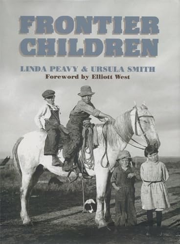 Frontier Children (9780806135052) by Peavy, Linda; Smith, Ursula