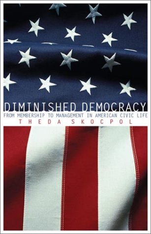 9780806135328: Diminished Democracy: From Membership to Management in American Civic Life (JULIAN J ROTHBAUM DISTINGUISHED LECTURE SERIES)