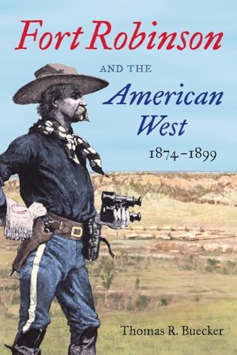 Beispielbild fr Fort Robinson and the American West, 18741899 zum Verkauf von Jenson Books Inc
