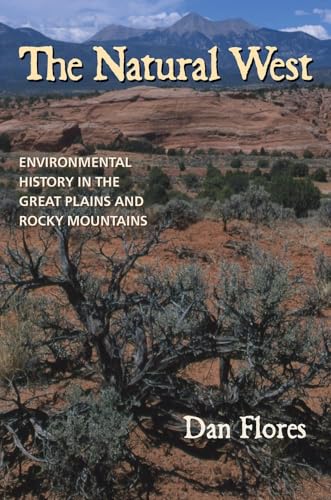 Stock image for The Natural West : Environmental History in the Great Plains and Rocky Mountains for sale by Better World Books: West