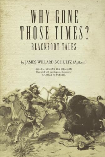Beispielbild fr Why Gone Those Times?: Blackfoot Tales (The Civilization of the American Indian Series). zum Verkauf von Orrin Schwab Books